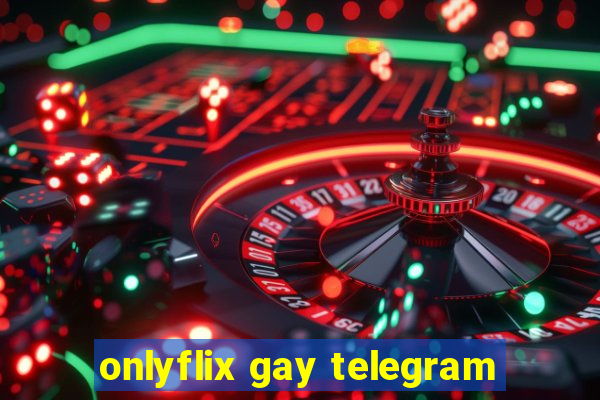 onlyflix gay telegram